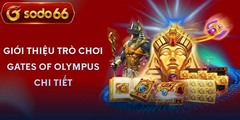 gates of olympus sodo66 tong quan ve tro choi